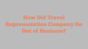 How Did Travel Representation Company Go Out of Business?