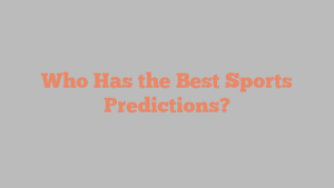 Who Has the Best Sports Predictions?