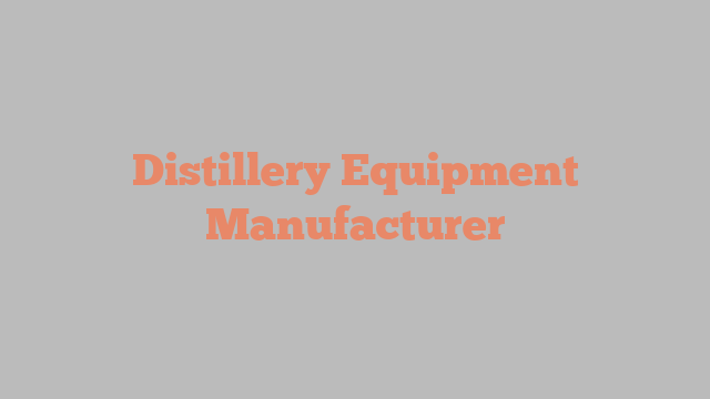 Distillery Equipment Manufacturer